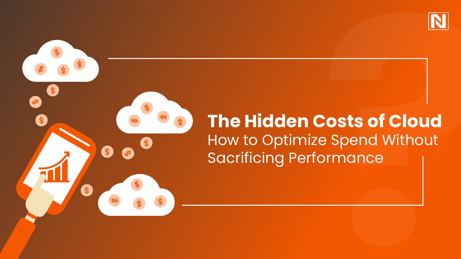 The Hidden Costs of Cloud: How to Optimize Spend Without Sacrificing Performance